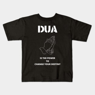 Dua praying is the power Muslim saying Kids T-Shirt